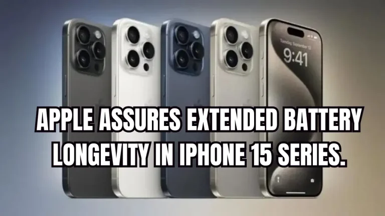 Apple Assures Extended Battery Longevity In iPhone 15 Series.