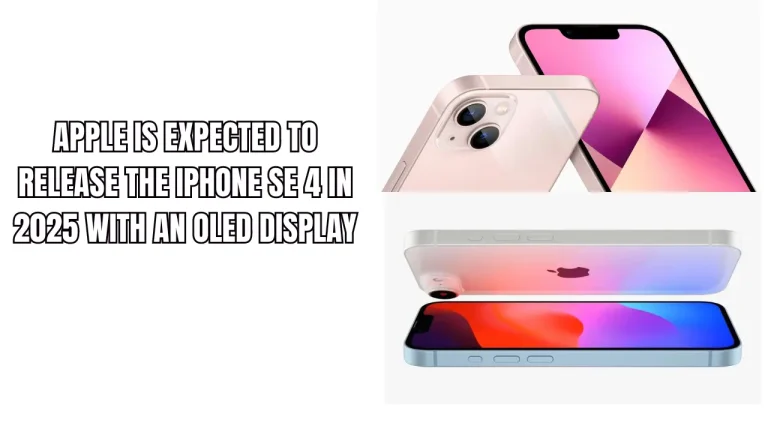 Apple is expected to release the iPhone SE 4 in 2025 with an OLED display