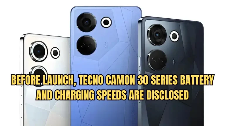 Before Launch, Tecno Camon 30 Series Battery and Charging Speeds Are Disclosed 