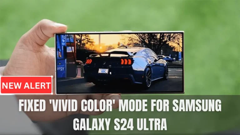 Fixed ‘Vivid Color’ Mode for Samsung Galaxy S24 Ultra