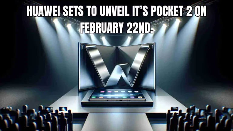 Huawei Sets To Unveil It’s Pocket 2 On February 22nd