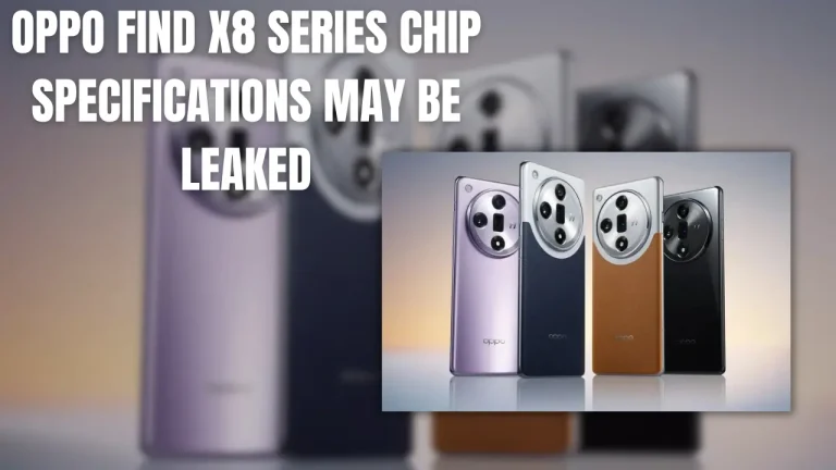 Oppo Find X8 Series Chip Specifications May Be Leaked, According to Leaked Details