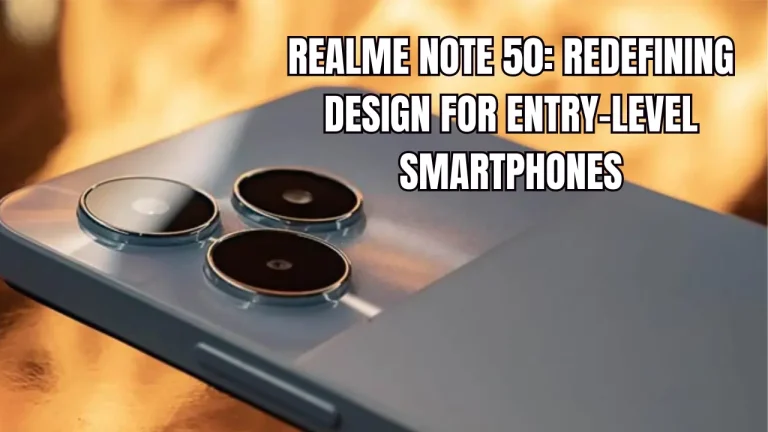 Realme Note 50: Redefining Design for Entry-Level Smartphones