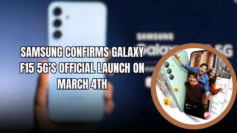 Samsung Confirms Galaxy F15 5G’s Official Launch On March 4th