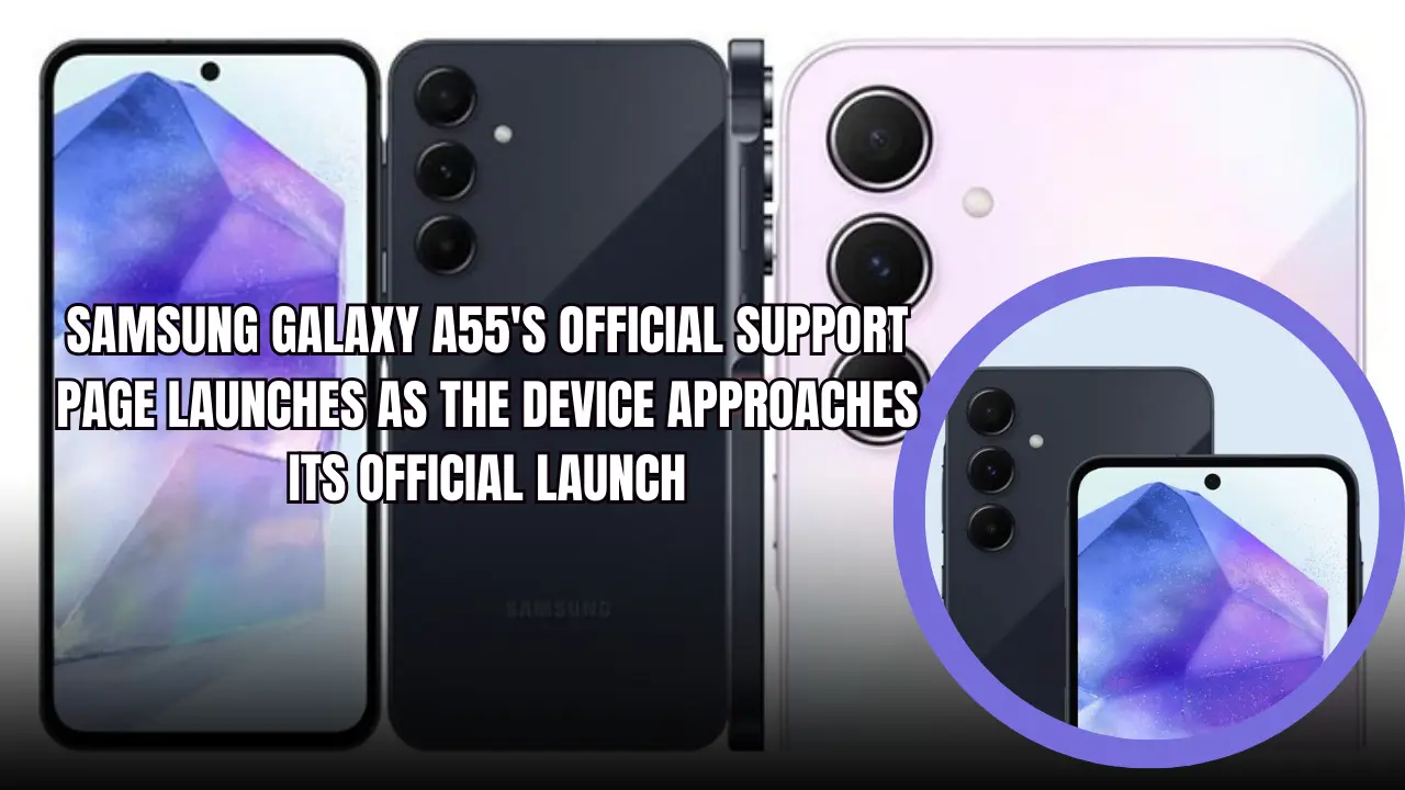 Samsung Galaxy A55's official support page launches as the device approaches its official launch