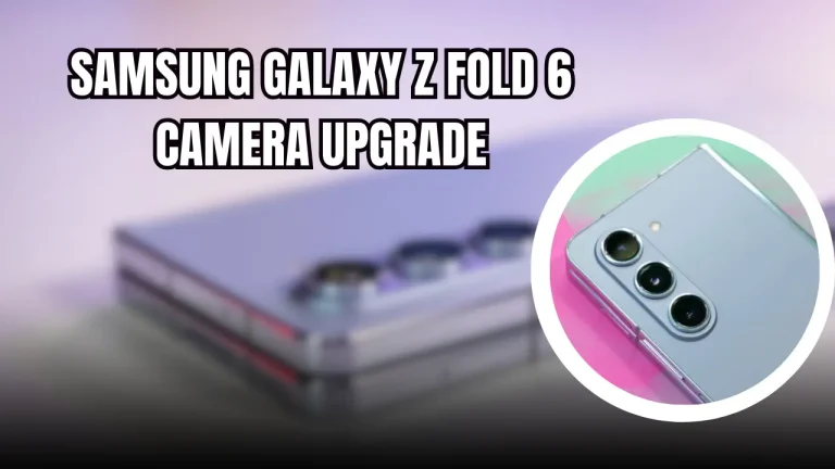 Samsung Galaxy Z Fold 6: Rumors of a Camera Upgrade