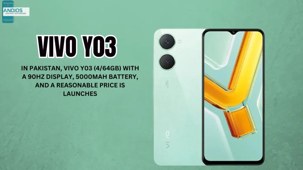 In Pakistan, Vivo Y03 (4/64GB) with a 90Hz display, 5000mAh battery, and a reasonable price is launches