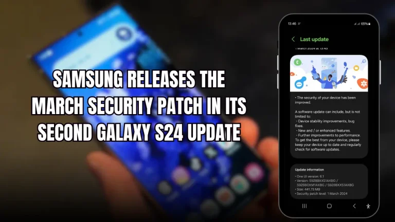 Samsung releases the March security patch in its second Galaxy S24 update